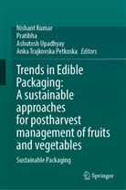Nishant Kumar, Pratibha, Anka Trajkovska Petkoska, Ashutosh Upadhyay, Ashutosh Upadhyay et al - Trends in Edible Packaging: A sustainable approaches for postharvest management of fruits and vegetables