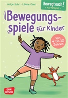 Antje Suhr, Liliane Oser - Bewegt euch! Bewegungsspiele f&uuml;r Kinder