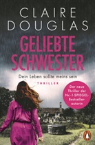 Claire Douglas - Geliebte Schwester