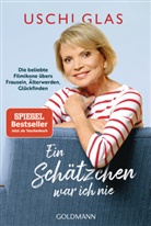 Uschi Glas, Peter K&auml;fferlein, Olaf K&ouml;hne - Ein Sch&auml;tzchen war ich nie
