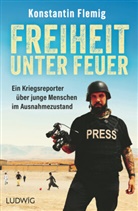 Konstantin Flemig - Freiheit unter Feuer