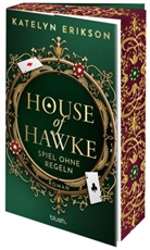 Katelyn Erikson - House of Hawke - Spiel ohne Regeln