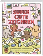 Bobbie Goods - Super Cute Zeichnen mit Bobbie Goods
