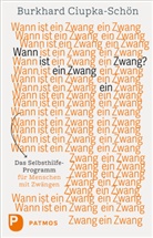Burkhard Ciupka-Sch&ouml;n - Wann ist ein Zwang ein Zwang