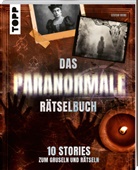 Stefan Heine - Das paranormale R&auml;tselbuch - 10 Stories zum Gruseln und R&auml;tseln
