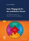 Susanne Geppert - Mein Pflegeguide f&uuml;r den praktischen Einsatz