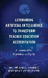 Anne Tapp Jaksa, Beth Kubitskey, Malina Monaco, Joseph Allen Pearson - Leveraging Artificial Intelligence to Transform Teacher Education