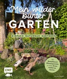 Silvia Hardt - Mein wilder, bunter Garten -&nbsp;Einfach naturnah g&auml;rtnern