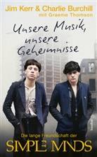 Charlie Burchill, Jim Kerr, Graeme Thomson, Stefan Rohmig - Unsere Musik, Unsere Geheimnisse