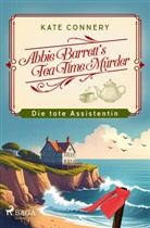 Kate Connery - Abbie Barrett's Tea Time Murder  - Die tote Assistentin