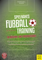 Heinz Reinders, Heinz (Prof. Dr.) Reinders, Jonatha Rudingsdorfer, Jonathan Rudingsdorfer, Mareen Wiechers, Marius Wiederer... - Spielnahes Fu&szlig;balltraining im M&auml;dchen- und Frauenfu&szlig;ball