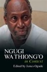 Ogude James - Ngugi wa Thiong'o in Context