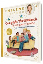 Svea Bronke, Helene Fischer, Anna Karina Birkenstock, Heike Vogel, Mathias Weber - HELENE FISCHER: Das gro&szlig;e Vorlesebuch f&uuml;r die ganze Familie mit Geschichten und Liedern