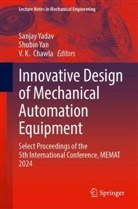 V. K. Chawla, V K Chawla, Sanjay Yadav, Shubin Yan - Innovative Design of Mechanical Automation Equipment