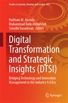Muhammad Turki Alshurideh, Haitham M. Alzoubi, Muhammad Turki Alshurideh, Srinidhi Vasudevan - Digital Transformation and Strategic Insights (DTSI)