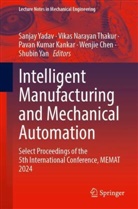 Wenjie Chen, Pavan Kumar Kankar, Pavan Kumar Kankar et al, Vikas Narayan Thakur, Vikas Narayan Thakur, Sanjay Yadav... - Intelligent Manufacturing and Mechanical Automation