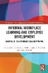 Beata A. Basinska, Alicja Dettlaff, Malgorzata Rozkwitalska-Welenc - Informal Workplace Learning and Employee Development