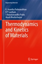 Akash Bhattacharjee, B P Gautham, K Anantha Padmanabhan, K. Anantha Padmanabhan, S Balas Prabu, S Balasivanandha Prabu - Thermodynamics and Kinetics of Materials