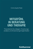 Corina Aguilar-Raab - Mitgef&uuml;hl in Beratung und Therapie