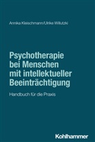 Annika Kleischmann, Ulrike Willutzki - Psychotherapie bei Menschen mit intellektueller Beeintr&auml;chtigung