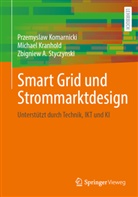Przemyslaw Komarnicki, Michael Kranhold, Styczynsk, Zbigniew A. Styczynski - Smart Grid und Strommarktdesign