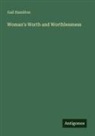 Gail Hamilton - Woman's Worth and Worthlessness