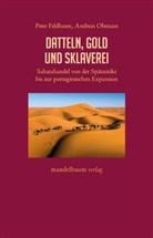 Peter Feldbauer, Andreas Obenaus - Datteln, Gold und Sklaverei