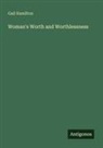 Gail Hamilton - Woman's Worth and Worthlessness