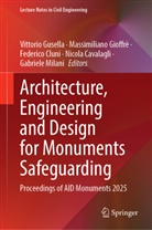 Nicola Cavalagli, Federico Cluni, Federico Cluni et al, Massimiliano Gioffr&egrave;, Vittorio Gusella, Gabriele Milani - Architecture, Engineering and Design for Monuments Safeguarding