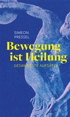 Simeon Pressel - Bewegung ist Heilung