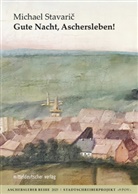 Michael Stavari&iquest;, Michael Stavaric, Kreativwerkstatt - Werkst&auml;tten f&uuml;r Kunst und Wiss, Kreativwerkstatt - Werkst&auml;tten f&uuml;r Kunst und Wissenschaft Aschersleben - Gute Nacht, Aschersleben!