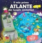 David Hawcock, Giulia Lombardo, Francesco Tomasinelli - Il mio primo atlante dei luoghi misteriosi del mondo