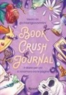 Chiara Giovannini - Book crush journal. Il diario per chi si innamora tra le pagine