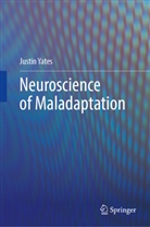 Justin Yates - Neuroscience of Maladaptation
