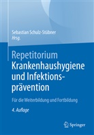 Sebastian Schulz-St&uuml;bner - Repetitorium Krankenhaushygiene und Infektionspr&auml;vention