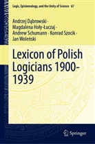 Andrzej Dabrowski, Andrzej Dąbrowski, Magdalena Holy-Luczaj, Magdalena Hoły-Łuczaj, SCHUMANN, Andrew Schumann... - Lexicon of Polish Logicians 1900-1939