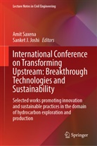J Joshi, Sanket J. Joshi, Amit Saxena - International Conference on Transforming Upstream: Breakthrough Technologies and Sustainability
