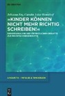 Johanna Fay, Carolin John-Wenndorf - &raquo;Kinder k&ouml;nnen nicht mehr richtig schreiben!&laquo;
