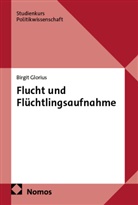 Birgit Glorius - Flucht und Fl&uuml;chtlingsaufnahme