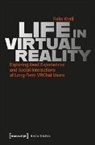 Felix Krell - Life in Virtual Reality
