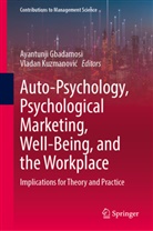 Ayantunji Gbadamosi, Kuzmanovic, Vladan Kuzmanovic, Vladan Kuzmanović - Auto-Psychology, Psychological Marketing, Well-Being, and the Workplace