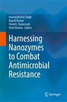 Vivek K. Chaturvedi, Vivek K Chaturvedi et al, Virat Khanna, Rajesh Kumar, Anurag Kumar Singh - Harnessing Nanozymes to Combat Antimicrobial Resistance