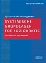 Katharina Lechthaler - Systemische Grundlagen f&uuml;r Soziokratie