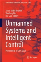 Rui Gao, Wenfeng Hu, Azhar Mohd Ibrahim - Unmanned Systems and Intelligent Control