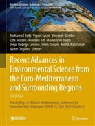 Rim Ben Arfi, Jes&uacute;s Rodrigo Comino, Olfa Hentati, Imen Khouni, Mohamed Ksibi, Vincenzo Naddeo... - Recent Advances in Environmental Science from the Euro-Mediterranean and Surrounding Regions