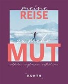 KUNTH Verlag - KUNTH Meine Reise zu mehr Mut