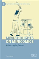 Paul Williams - Mini-Thoughts on Minicomics