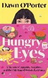 Dawn O&rsquo;Porter, Dawn O'Porter - Hungry Eyes