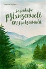 Sandhya Hasswani - Sagenhafte Pflanzenwelt im Hotzenwald