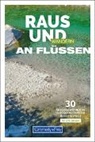Claudia Ruf, Yvonne Z&uuml;rrer - K&uuml;mmerly+Frey Raus und Wandern an Fl&uuml;ssen &ndash; Wanderf&uuml;hrer